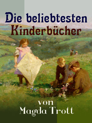 cover image of Die beliebtesten Kinderbücher von Magda Trott